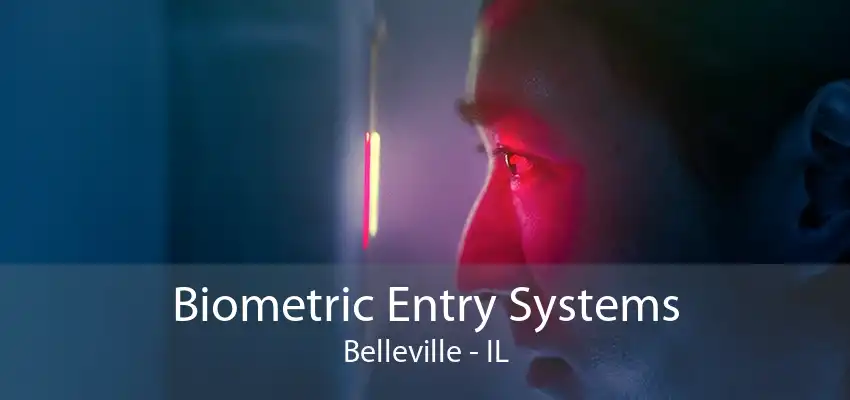 Biometric Entry Systems Belleville - IL