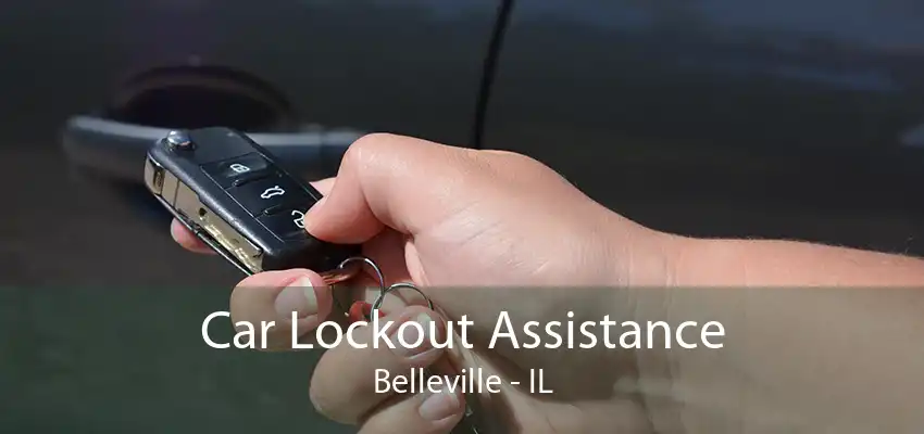 Car Lockout Assistance Belleville - IL