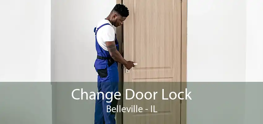 Change Door Lock Belleville - IL