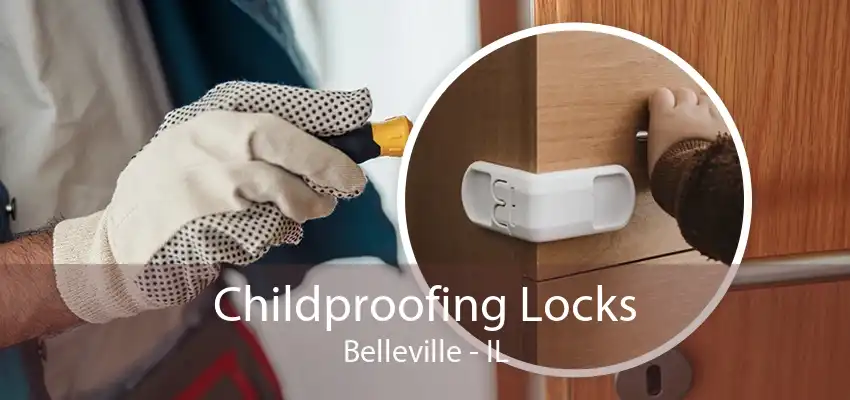 Childproofing Locks Belleville - IL