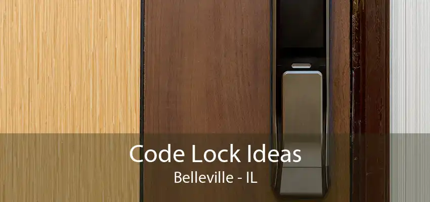 Code Lock Ideas Belleville - IL