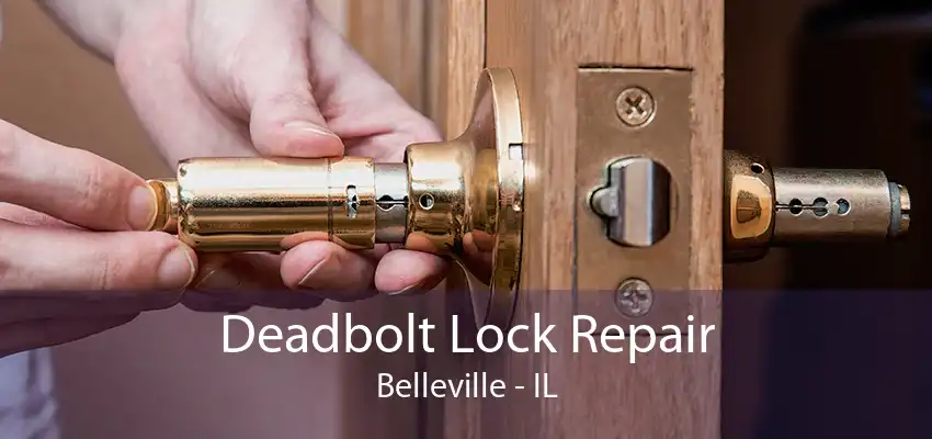 Deadbolt Lock Repair Belleville - IL