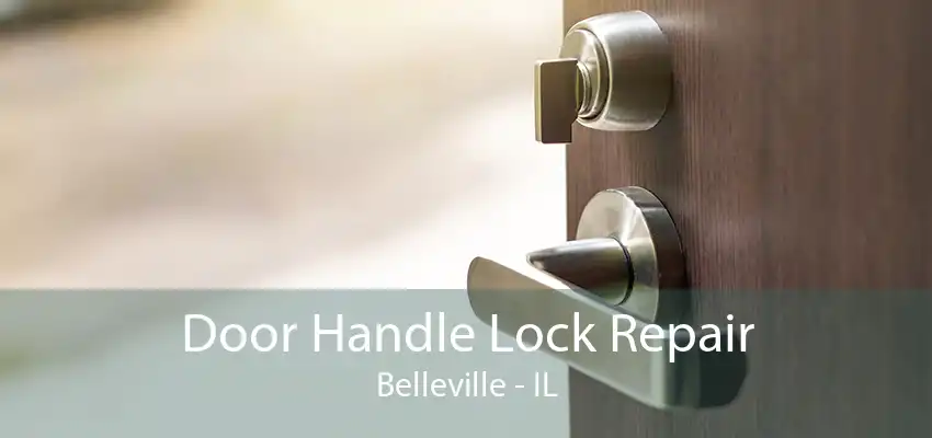 Door Handle Lock Repair Belleville - IL