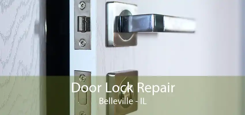 Door Lock Repair Belleville - IL