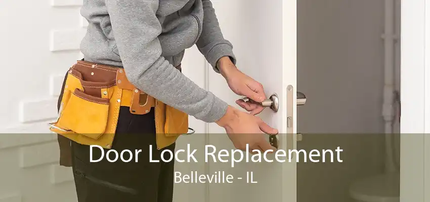 Door Lock Replacement Belleville - IL