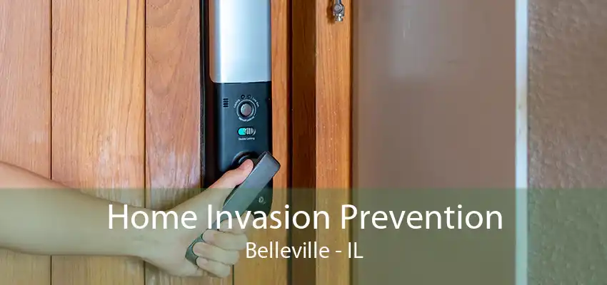 Home Invasion Prevention Belleville - IL