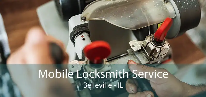 Mobile Locksmith Service Belleville - IL