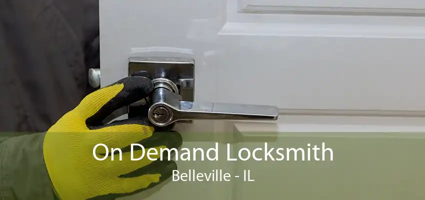 On Demand Locksmith Belleville - IL