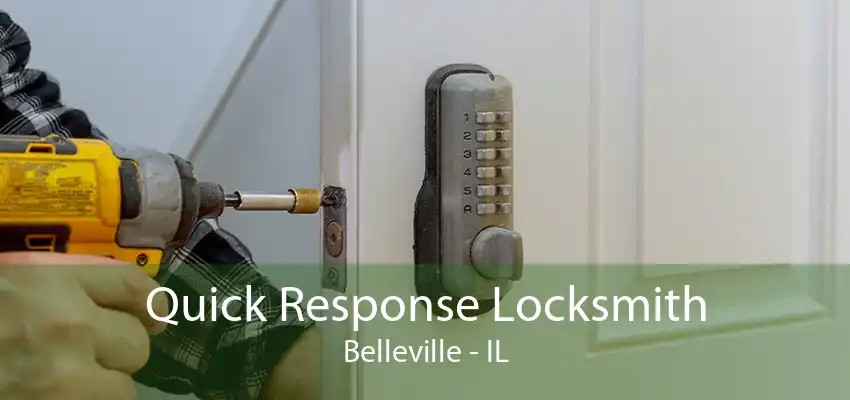 Quick Response Locksmith Belleville - IL