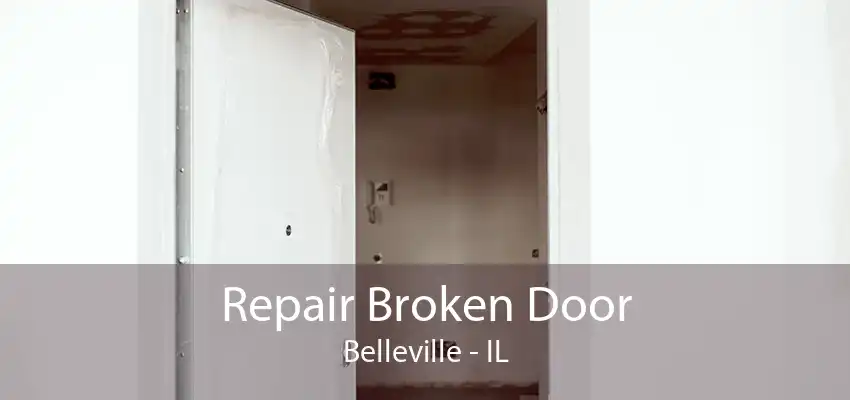 Repair Broken Door Belleville - IL