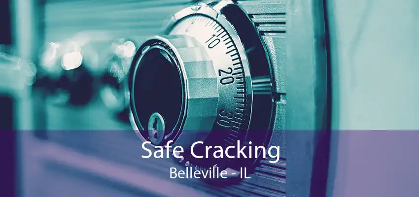 Safe Cracking Belleville - IL