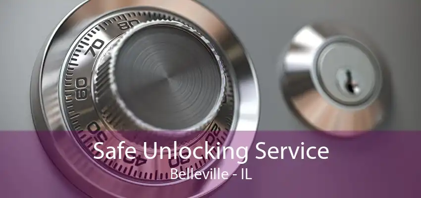 Safe Unlocking Service Belleville - IL