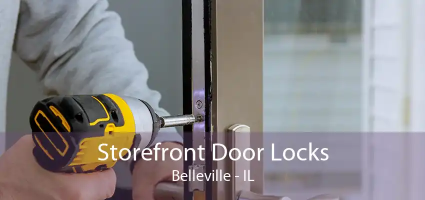 Storefront Door Locks Belleville - IL